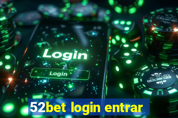 52bet login entrar